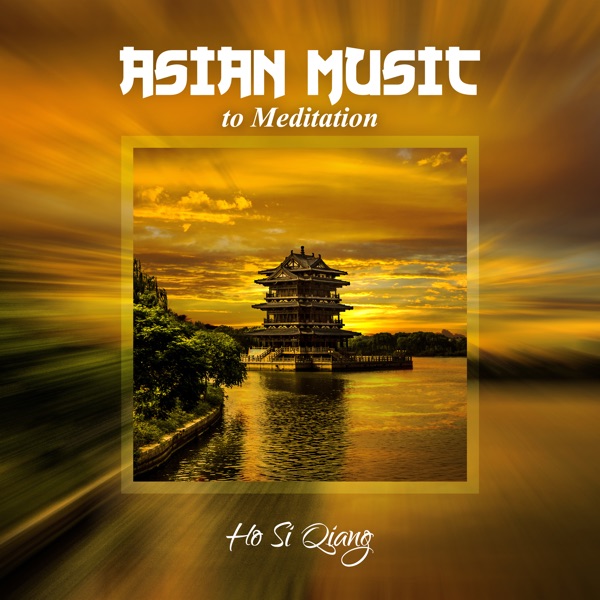 Asian Music to Meditation (Zen Music Instrumental, Beautiful Music in Japanese Garden, Chinese Meditation Music)