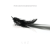 Luz - Pedro Abrunhosa & Os Bandemónio