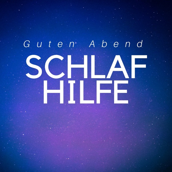 Schlaf Hilfe - Guten Abend, Gute Nacht