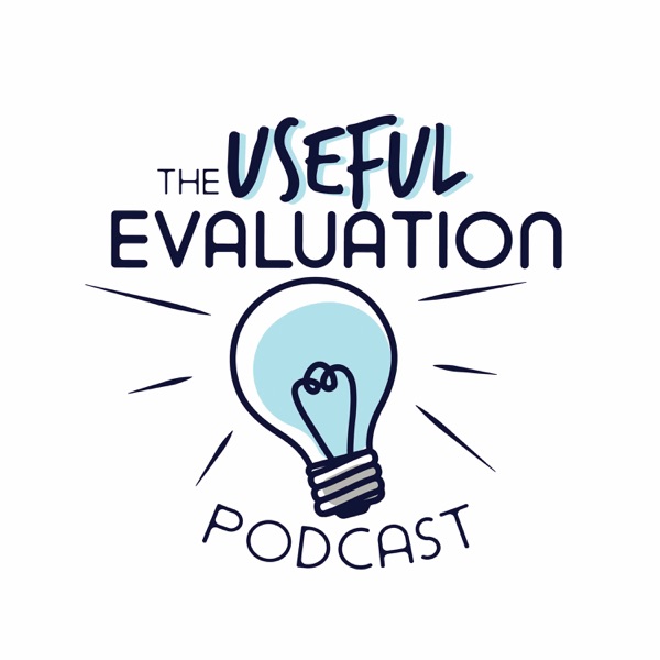 The Useful Evaluation Podcast