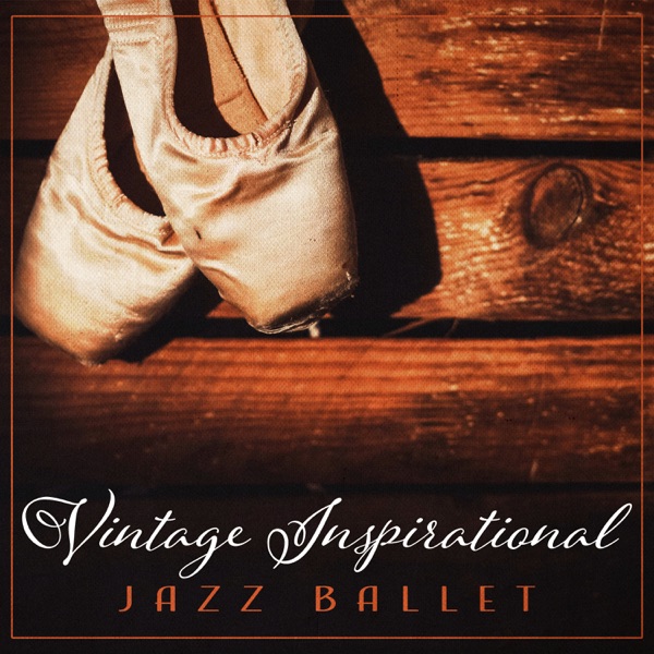 Vintage Inspirational Jazz Ballet – Ultimate Retro Piano Music, Warm Up, Dance Lessons, Ballet Class for Adult