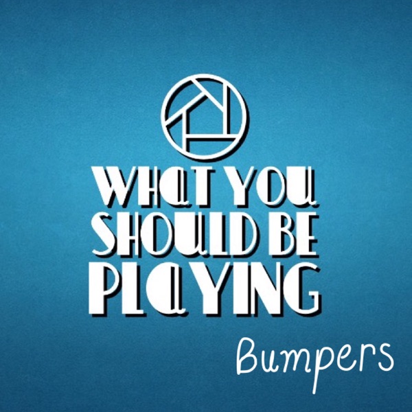 What You Should Be Playing cover