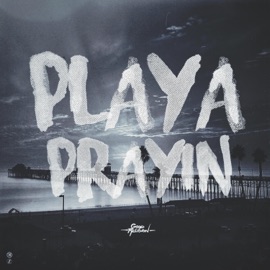Playa Prayin' (feat. John Givez, Beleaf & Ruslan) Dream Junkies