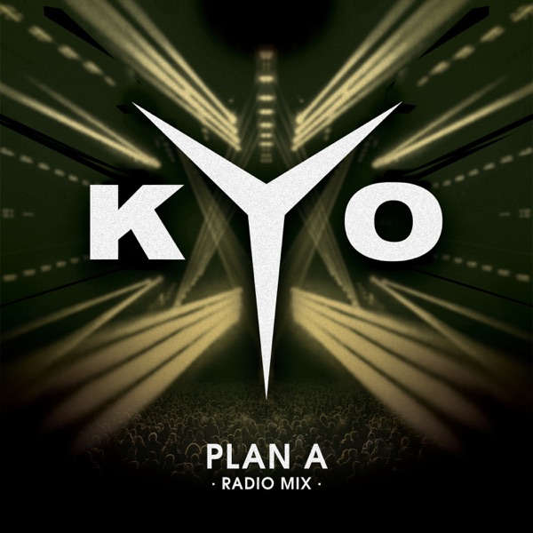 Plan A (Radio Mix) - Single - Kyo