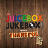 Thankful - The Juicebox Jukebox