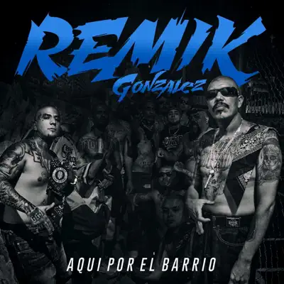 Aquí por el Barrio (feat. Mr. Yosie) - Single - Remik González