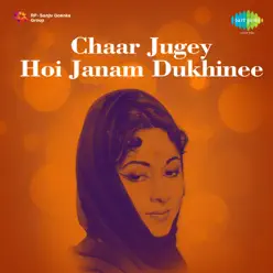 Chaar Jugey Hoi Janam Dukhinee - Geeta Dutt Chaar Jugey Hoi Janam Dukhinee - Geeta Dutt