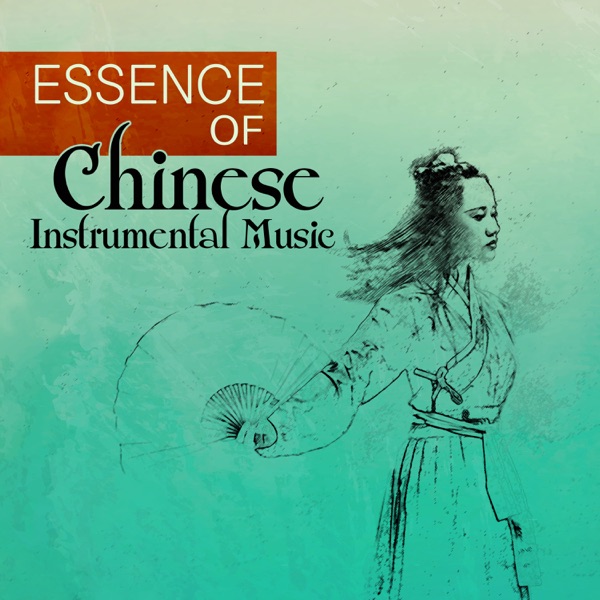 Essence of Chinese Instrumental Music: Asian Harmony, Zen Meditation Music, Tibetan Timeless Sounds, Chinese Traditional Zen Time