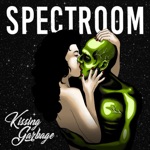 Spectroom - Kissing Garbage