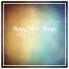 Bring Him Home - Single