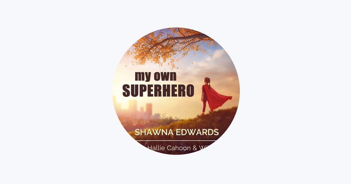 My Own Superhero - Shawna
