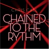 Chained to the Rythm - Single