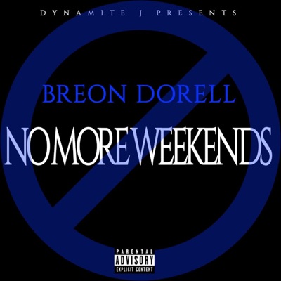 No More Weekend (feat. Breon Dorell) - Single