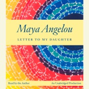 Letter to My Daughter (Unabridged) - Maya Angelou