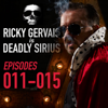 Ricky Gervais Is Deadly Sirius: Episodes 11-15 (Original Recording) - Ricky Gervais