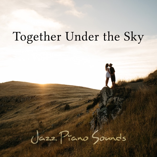 Together Under the Sky: Jazz Piano Sounds - Best Emotional Music for Lovers, Sexy Dates, Instrumental Lounge, Sensual Sax & Intimacy
