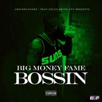 Bossin' - Single - Big Money Fame