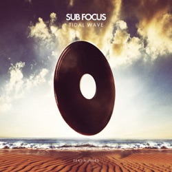 Sub Focus - Tidal Wave (feat. Alpines)