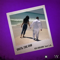 Until the End (feat. L.A.) - Single - Kel Kullion