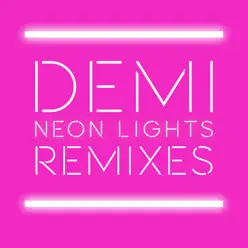 Neon Lights (Remixes) - EP - Demi Lovato