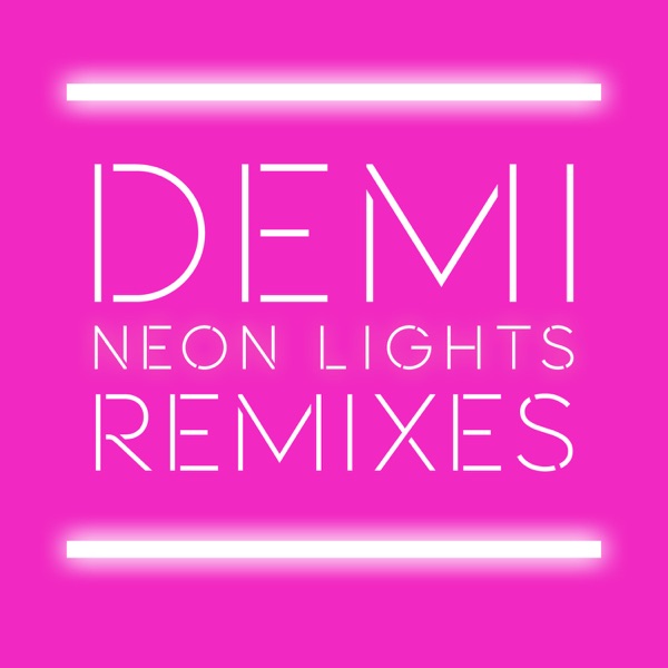 Neon Lights (Remixes) - EP - Demi Lovato