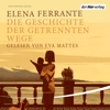 Die Geschichte der getrennt Wege - Elena Ferrante