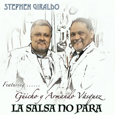 La Salsa No Para (feat. Güicho Vásquez & Armando Vásquez) - Stephen Giraldo  | Shazam