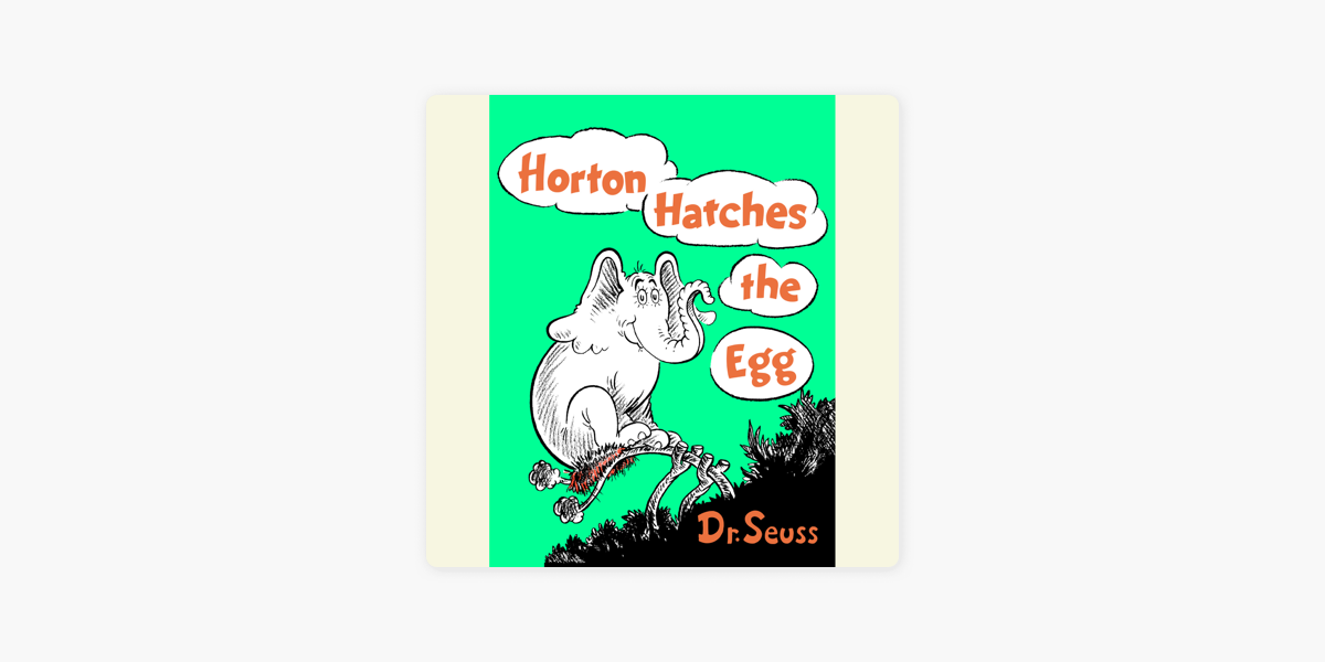 Dr21 Horton Hatches the Egg　英語音声絵本 Horton Hatches the Egg (Unabridged) by Dr. Seuss on Apple Books