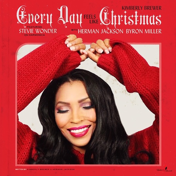 Every Day Feels Like Christmas (feat. Stevie Wonder, Herman Jackson & Byron Miller) - Single - Kimberly Brewer