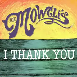 I Thank You - Single - The Mowgli's