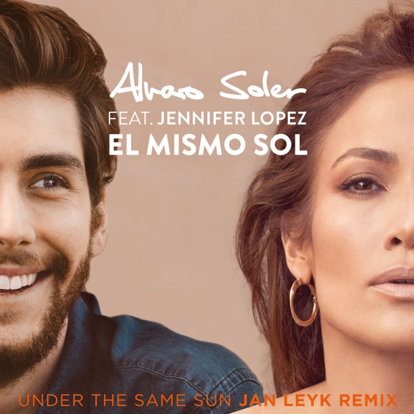 El Mismo Sol (Under the Same Sun) [Jan Leyk Remix] [feat. Jennifer Lopez] - Single