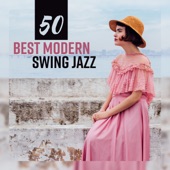 50 Best Modern Swing Jazz - Retro Bar, Party, Positive Mood artwork