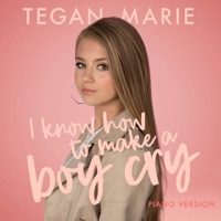 Tegan Marie - I Know How to Make a Boy Cry (Piano Version)