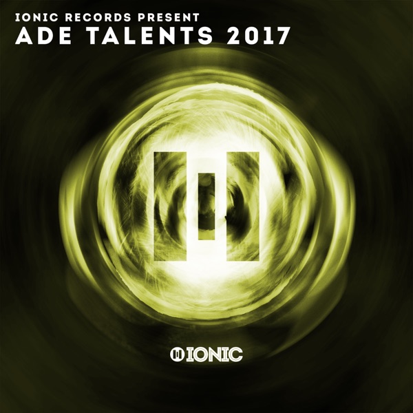 IONIC Records Presents: ADE Talents 2017 (with Dekon) - EP
