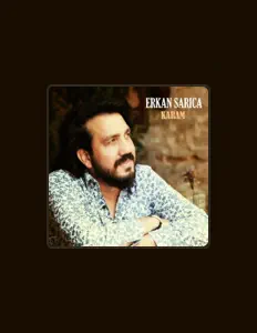 Erkan Sarıcaを聴いたり、ミュージックビデオを鑑賞したり、経歴やツアー日程などを確認したりしましょう！