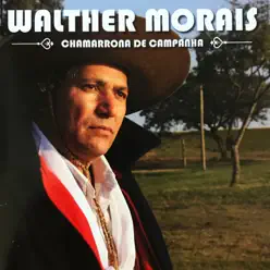 Chamarrona de Campanha - Walther Morais