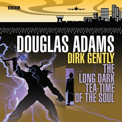 Dirk Gently  The Long Dark Tea-Time Of The Soul (Dramatized)