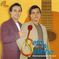Eternamente Eu e Você — Beto e Betinho