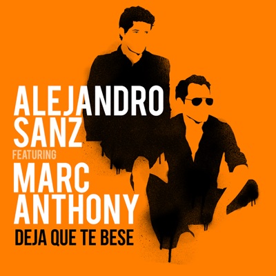 Deja Que Te Bese (feat. Marc Anthony) - Alejandro Sanz