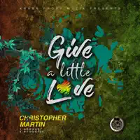 Give a Little Love — Christopher Martin