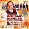 Roland Kohler & seine neue Böhmische Blasmusik - Sowas hör ich gern