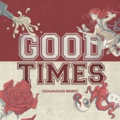 Good Times (GOLDHOUSE Remix) artwork