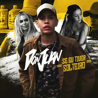 Se Eu Tiver Solteiro - Single - MC Don Juan