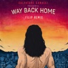 Way Back Home (feat. Sam Gray) [Filip Remix] - Single, 2017