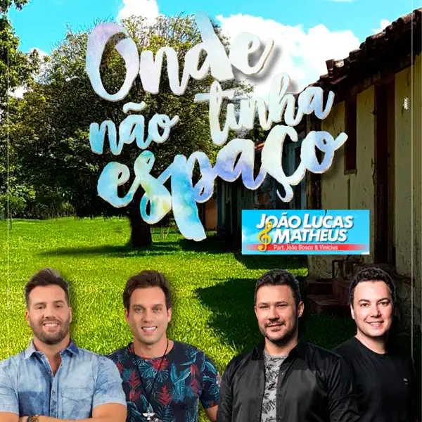 Onde Não Tinha Espaço (feat. João Bosco & Vinicius) — João Lucas e Matheus