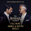 Fall On Me (From Disney's "The Nutcracker And The Four Realms") - Andrea Bocelli & Matteo Bocelli