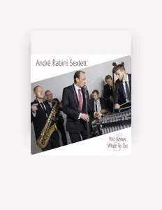 Dengarkan André Rabini Sextett, tonton video musik, baca bio, lihat tanggal tur & lainnya!
