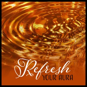 Refresh Your Aura – Daily Cleaning Reiki, Calming Ambiance, Self Healing, Beat Negative Energy, Pure Energetic Protection, Tune Up Your Chakras