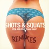 Shots & Squats (Remixes) [feat. Tham Sway] - Single