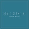 Don't Blame Me (Acoustic Version) - Single